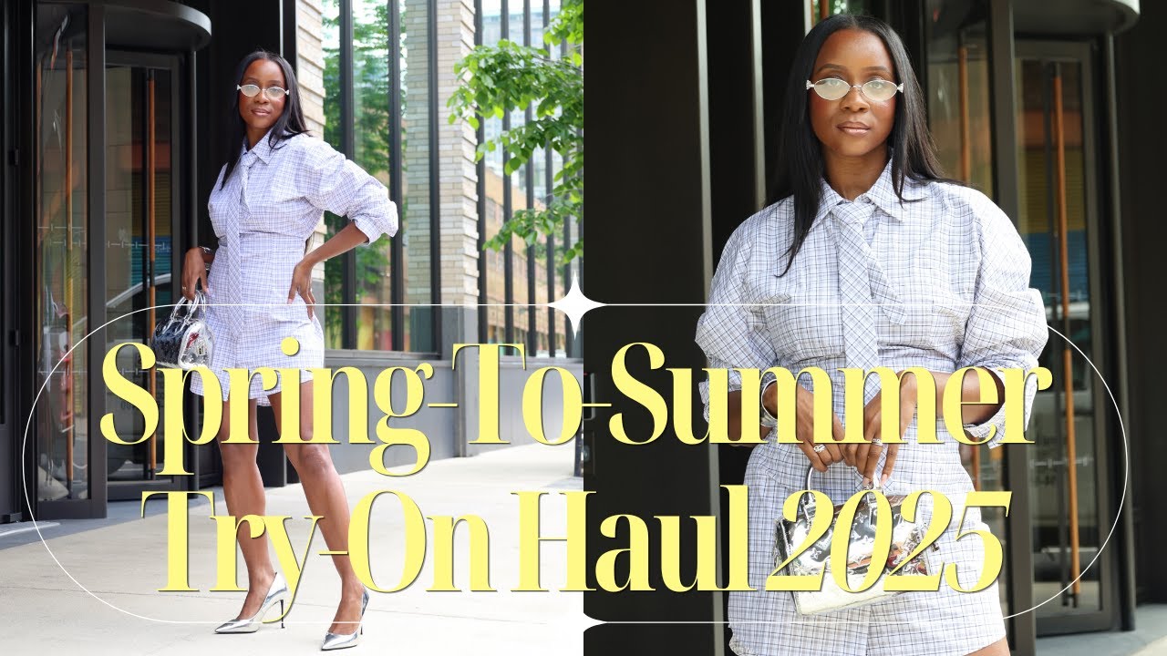 Spring & Summer Fashion Haul 2025: Must-Have Pieces You’ll Actually Wear