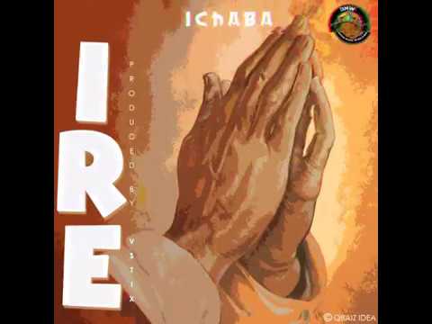 Ichaba - Ire [Official Audio]