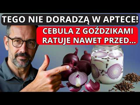 UKRYWANA PRAWDA:Cebula z goździkami wieczorem–co dzieje się z organizmem po zaledwie jednym miesiącu