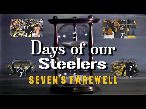 Days of our Steelers: Seven's Farewell