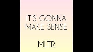 IT&#39;S GONNA MAKE SENSE -MICHAEL LEARNS TO ROCK