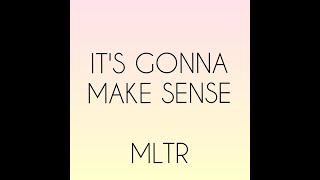 IT&#39;S GONNA MAKE SENSE -MICHAEL LEARNS TO ROCK