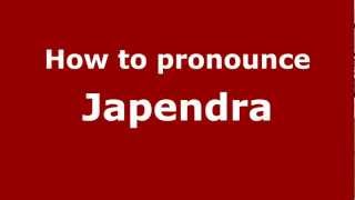 How to pronounce Japendra