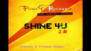 Punkrockerz feat. Carmen & Camille - Shine 4 U 2.0 (Cueboy & Tribune Remix)