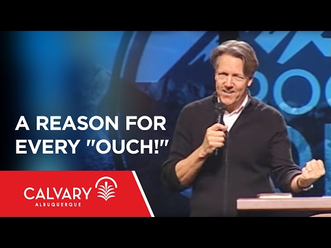 A Reason For Every "Ouch!" - 1 Peter 3:18-22 - Skip Heitzig