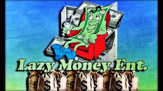 Lazy Money ENT. - fuckin problem freestyle