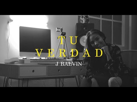 J Balvin - Tu Verdad - Cover By Sugey Torres