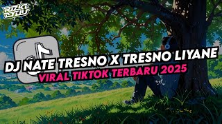 Download lagu DJ NATE TRESNO X TRESNO LIYANE VIRAL TIKTOK TERBARU 2025 mp3 Download lagu DJ NATE TRESNO X TRESNO LIYANE VIRAL TIKTOK TERBARU 2025 mp3