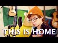 This is Home (Original Song)