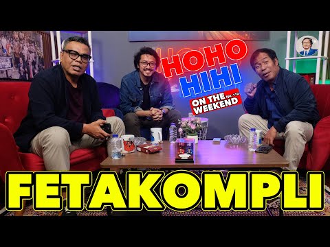 HOHO HIHI ON THE WEEKEND - FETAKOMPLI (EPISODE 112)