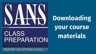 SANS Class Prep - Downloading your course materials