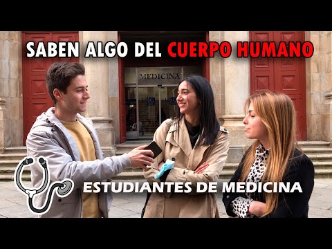 Cuanto saben los ESTUDIANTES DE MEDICINA sobre el CUERPO HUMANO