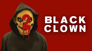 Black Clown 2 - Now Streaming!