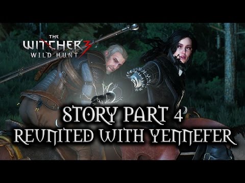 The Witcher 3: Wild Hunt - Story - Part 4 - Reunited with Yennefer