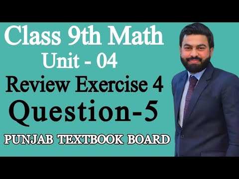 Class 9th Math Unit 4-Review Exercise 4 Q5- Review Exercise 4 Question 5- Math 9th Sci PTBB