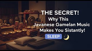 Download lagu THE SECRET! 😱 Why This Javanese Gamelan Music Makes You Sleep Instantly! mp3