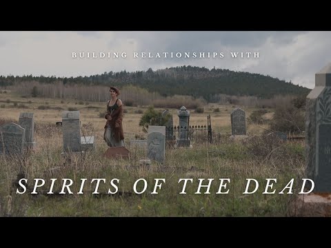 Building Relationships with Spirits of the Dead