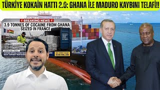 Yeni Türkiye Kokain Hattı: Ghana İle Maduro Kaybını Telafi!!!
