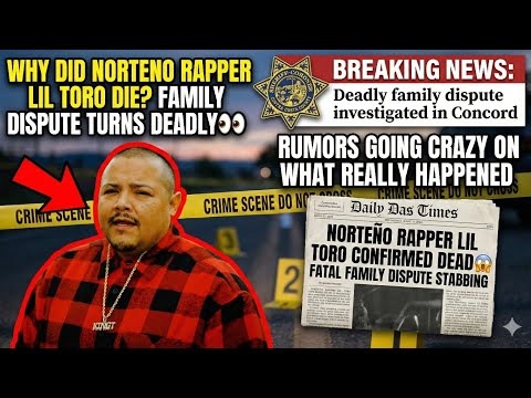 WHY DID NORTENO RAPPER LIL TORO GET KILLED?FAMILY DISPUTE TURNS DEADLY CONCORD CA #liltoro #hoodnews