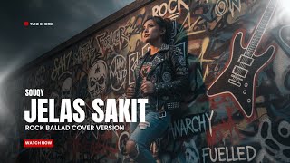 Download lagu Souqy - Jelas Sakit Versi Rock Ballad Cover by Tune Chord mp3