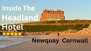 Inside The 5-Star Headland Hotel in Newquay Cornwall