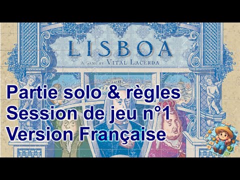 [FR] Lisboa - partie solo explicative - 1ere session