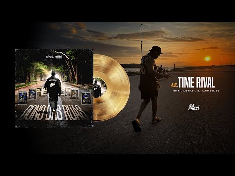TIME RIVAL - MC SACI, MC TH | DJ YAGO GOMES