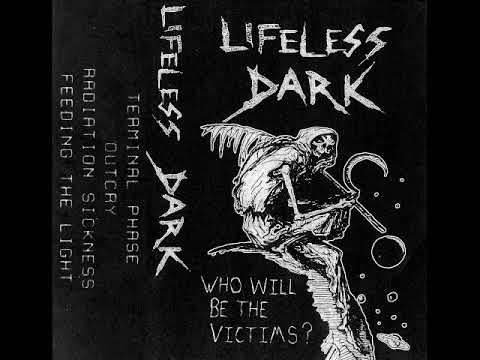 Lifeless Dark-Who Will Be The Victims? (tape, 2018)