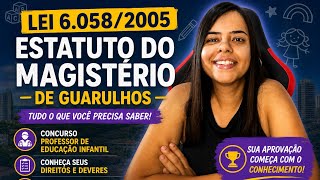 Concurso PEI Prefeitura de Guarulhos 2026: Lei nº 6.058/2005 — Estatuto do Magistério de Guarulhos