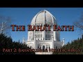 The Bahá'i Faith [Part 2] - Bahá'u'lláh & His Teachings