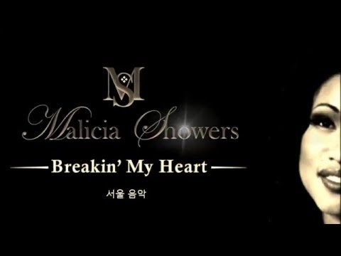 Malicia Showers - Breakin' My Heart!
