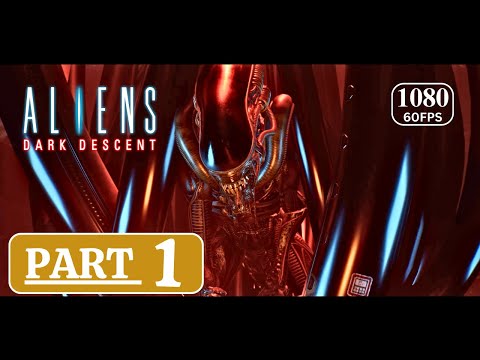 Aliens Dark Descent Gameplay Walkthrough PART 1 - No Commentary【1080 60FPS】