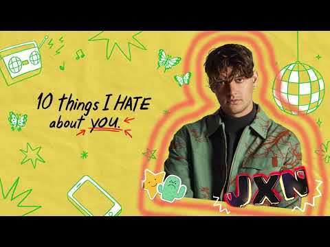 JXN - 10 Things I Hate About You (Visualiser)