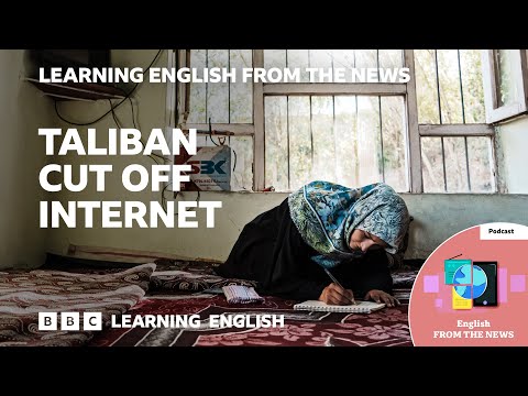 神學士切斷網路！BBC Learning English 新聞特輯 (Taliban cut off internet: BBC Learning English from the News)