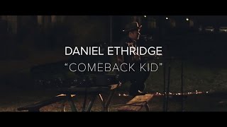 "Comeback Kid" - Daniel Ethridge // Kitchen Sink Sessions