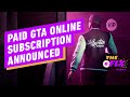 Rockstar Launches Paid GTA Online Subscription Called GTA+ - IGN Daily Fix