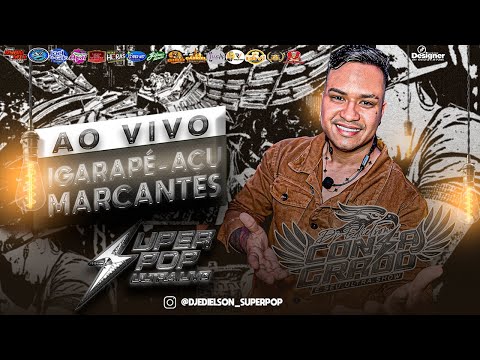 SUPER POP ULTRA LIVE AO VIVO - IGARAPE AÇU 2026 - DJ EDIELSON