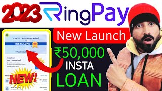 Ring Pay फिर लूटने लगा | Ring Pay Later ₹50,000 Insta Personal Loan Launch 2023 | Ring insta Loan