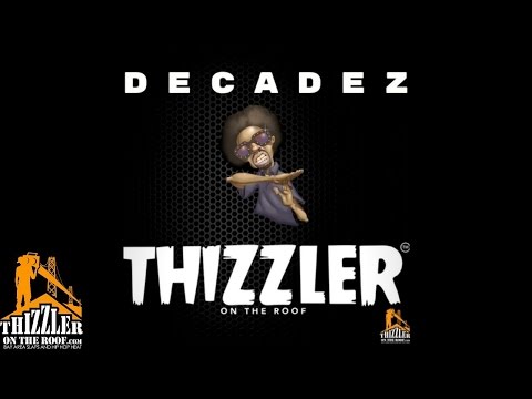DecadeZ - Thizzler On The Roof [Thizzler.com Exclusive]