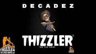 DecadeZ - Thizzler On The Roof [Thizzler.com Exclusive]