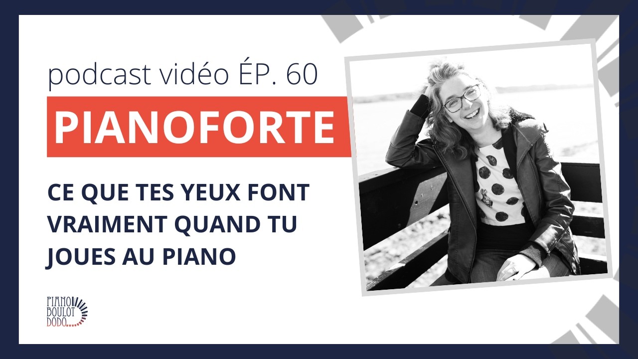 ÉP. 60 Ce que tes yeux font vraiment quand tu joues au piano