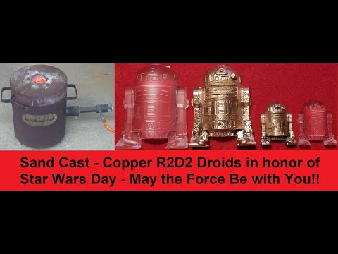 Making Copper R2D2 from Star Wars - #Copper -  #PetroBond - #SandCasting - #DevilForge
