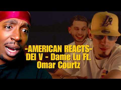 DEI V - Dame Lu Ft. Omar Courtz (REACTION)