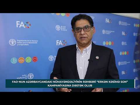 FAO-nun Azərbaycan nümayəndəliyinin rəhbəri “Erkən kəsimə son” kampaniyasına qoşulub