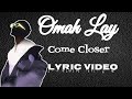 Omah Lay - Come Closer (Lyrics Video)