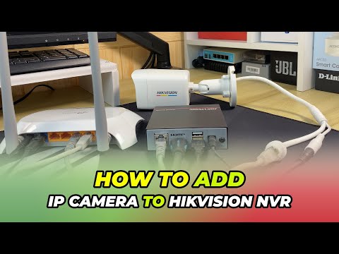 How To Add IP Camera To Hikvision NVR