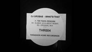 DJ Grobas - What's That (Tim Paris Rework) [2005]