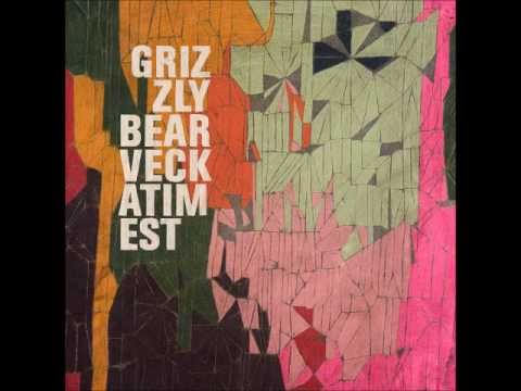 Fine For Now - Grizzly Bear