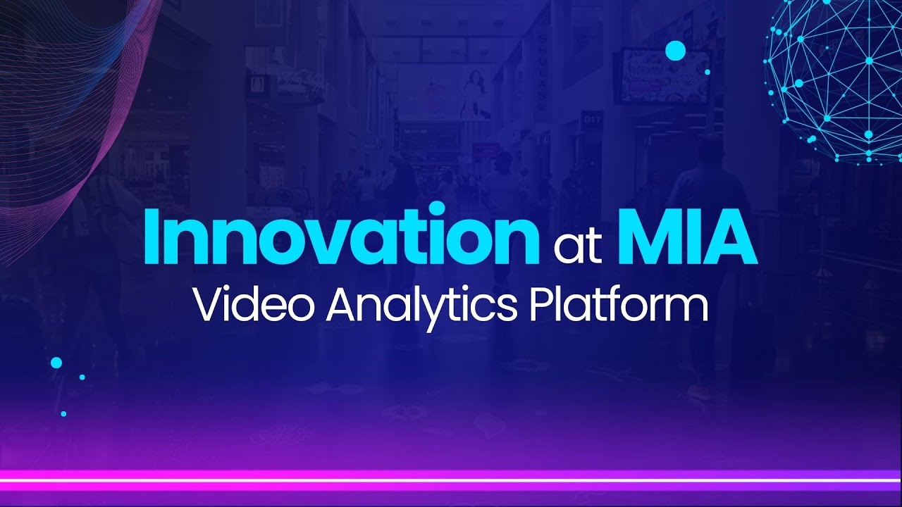 Innovation at MIA: Video Analytics Platform