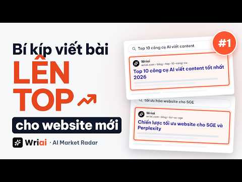 Hướng dẫn AI Market Radar - Giúp bạn viết bài lên top đẽ dàng hơn